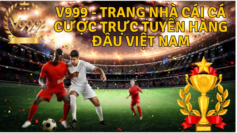 Tổng Quan Nhà Cái V999